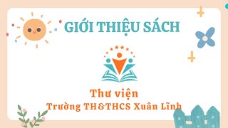 Thư viện Trường TH THCS Xuân Lĩnh Giới thiệu sách Dế mèn phiêu lưu kí Tô Hoài [upl. by Leiram]