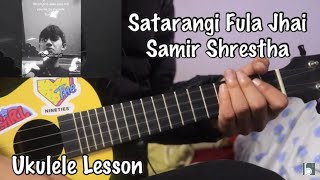 Satarangi fula jhai  Samir Shrestha  Ukulele Lesson [upl. by Margery101]