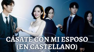 Cásate con mi Esposo en Español Castellano  Dorama en Español [upl. by Anertak297]