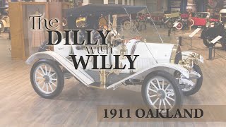 The Dilly with Willy Episode 19  1911 Oakland Model 24 Roadster [upl. by Noivart]