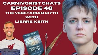 Carnivorist Chats Episode 48 quotThe Vegetarian Mythquot with Lierre Keith [upl. by Dygert]