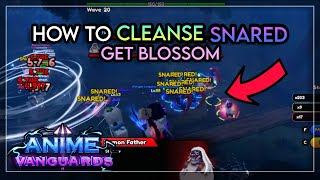 How To Cleanse Snared  Blossom Quick Guide  Anime Vanguards Update 05 [upl. by Kemppe207]