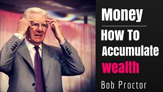 How To Attain Money And Wealth  Bob Proctor [upl. by Treharne]