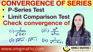 P Series Test for Convergence  Limit Comparison Test of Convergence  Infinite Series  Examples [upl. by Hsaniva46]