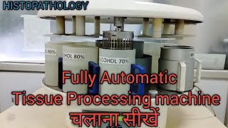 Fully Automatic Tissue Processing machine Tissue Processing steps Histopathology [upl. by Ahsaeyt]