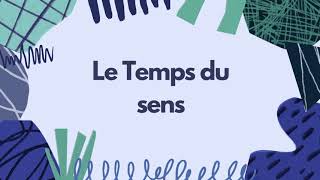 Le Temps du Sens [upl. by Scully]