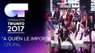 A QUIÉN LE IMPORTA  Grupal  Gala 7  OT 2017 [upl. by Aliza]