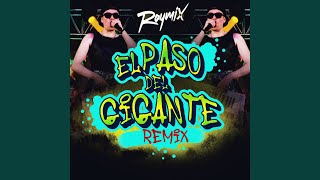 El Paso Del Gigante Remix [upl. by Akemihs999]