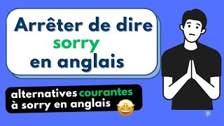 arrêtez de dire SORRY et apprends comment dire pardon en anglais autrement [upl. by Gautious]