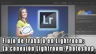 Flujo de trabajo con Lightroom La conexión LightroomPhotoshop via photoshopeando [upl. by Edny]