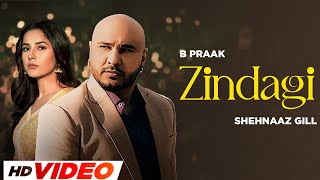 Zindagi HD Video  B Praak  Jaani  Shehnaaz Gill  New Punjabi Songs 2024 [upl. by Earehc553]