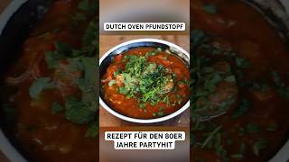 Dutch Oven PFUNDSTOPF Rezept für den 80er Jahre Partyhit dutchoven onepotmeal shorts [upl. by Eetnuahs335]