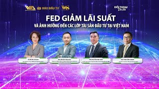 2 KỊCH BẢN LÃI SUẤT CỦA FED VÀ 4 KÊNH ĐẦU TƯ TÀI SẢN TÀI CHÍNH TẠI VIỆT NAM  VWA X BÁO ĐẦU TƯ [upl. by Adlai]