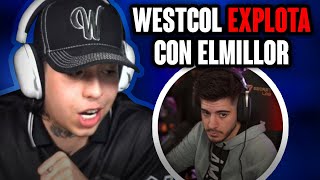 WESTCOL EXPLOTA BRUTALMENTE CON ELMILLOR POR ACUSARLO DE USAR BOTS EN KICK [upl. by Lukash]