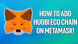 How To Huobi Eco Chain On Metamask Tutorial [upl. by Iblehs179]