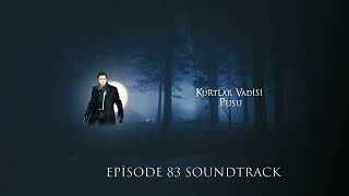 Kurtlar Vadisi Pusu  Episode 83 Soundtrack 2010 [upl. by Michey951]