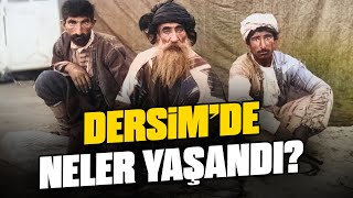 Dersim Meselesi Hakkında Uydurulanlar ve Gerçekler [upl. by Pulsifer]