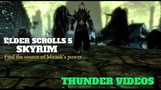 ELDER SCROLLS 5 SKYRIM FIND THE SOURCE OF MIRAAKS POWER [upl. by Civ]