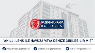 Akıllı Lens ile Havuza veya Denize Girilebilir mi [upl. by Ewell321]