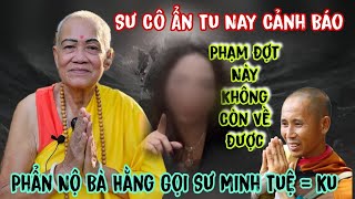 Sư Cô Ấn Độ Lên Tiếng Cực Gắt Bà Nguyễn Phương Hằng Đợt Này Đi Xa Lắm  Lâm An Giang [upl. by Ayerhs]