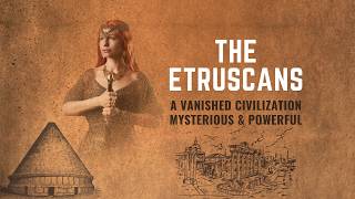 A Mysterious Civilization The Etruscans  Etruscans Life Art and Beliefs  Roman History [upl. by Annaiv904]