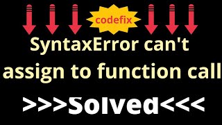 quotDebugging Tutorial How to Fix SyntaxError cant assign to function call quot [upl. by Hudis560]