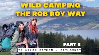 WILD CAMPING THE ROB ROY WAY  Rob Roy Way trail  Wild Camp UK  Part 2 [upl. by Nivlad]