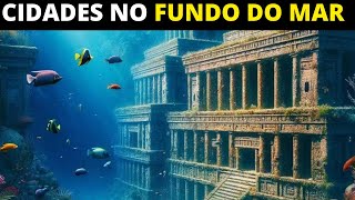 8 CIDADES REAIS ENCONTRADAS NO FUNDO DO MAR [upl. by Selbbep]