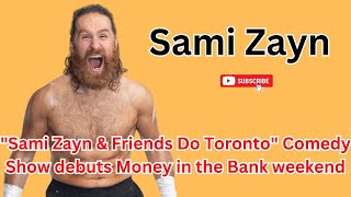 quotSami Zayn amp Friends Do Torontoquot comedy show debuts Money in the Bank weekend [upl. by Shepherd]