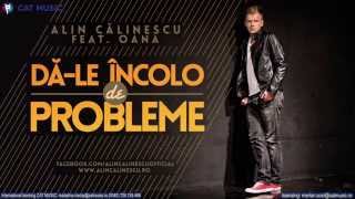 Alin Calinescu feat Oana  Dale incolo de probleme Official Single [upl. by Okime]