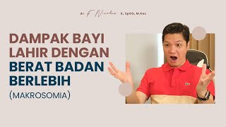 DAMPAK BAYI LAHIR DENGAN BERAT BADAN BERLEBIH MAKROSOMIA [upl. by Lodmilla557]