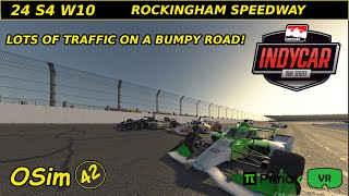 Indycar Oval Series  24S4W10  Rockingham Speedway  iRacing VR [upl. by Ingaborg]