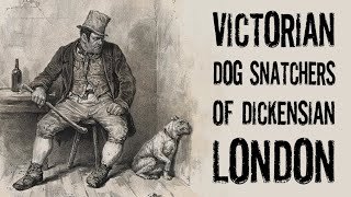 Victorian Dog Snatchers  The Plague to Pooches of 1800s High Society [upl. by Quill]