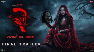 Stree 2  Final Trailer  Shraddha Kapoor  Rajkumar Rao  Pankaj Tiwari  Akshay Kumar  15 August [upl. by Follansbee]