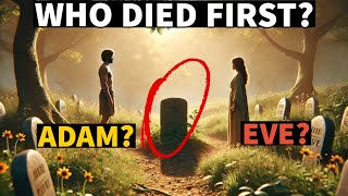 WHO DIED FIRST ADAM OR EVE THE SHOCKING ANSWER REVEALED biblestories [upl. by Arrahs]