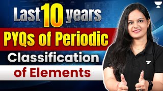 10 Years NEET PYQs Periodic Classification of Elements  NEET 2025  Gunjan Goyal neet2025 [upl. by Chick826]