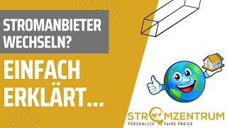 Stromanbieter wechseln in 20 Minuten erklärt  Stromzentrum [upl. by Wende]