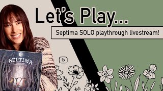 Lets Play Septima  Solo Sunday Playthrough Livestream [upl. by Xer]