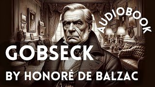 Gobseck  audiobook by Honoré de Balzac [upl. by Eadahc899]