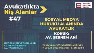 Sosyal Medya Hukuku Alanında Avukatlık  AvukatlıktaNişAlanlar  Av Şebnem Ahi [upl. by Corena]