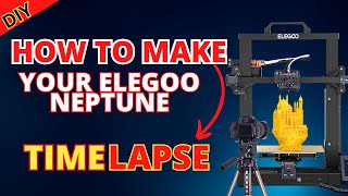 How To Make Your Elegoo Neptune Timelapse [upl. by Betti]