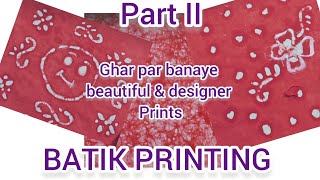 PARTII  BATIK PRINTING TUTORIAL  GHAR PAR KARNA SIKHEN BAS 10 MINUTES ME  BEAUTIFUL amp DESIGNER [upl. by Akineg]