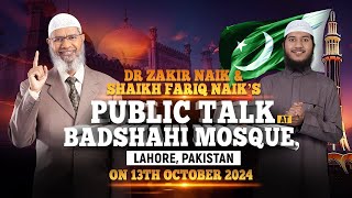 Dr Zakir Naik amp Shaikh Fariq Naik’s Public Talk at Badshahi Mosque Lahore Pakistan on 13th Oct 2024 [upl. by Hatcher]