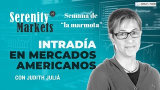 INTRADÍA EN MERCADOS AMERICANOS SEMANA DE quotLA MARMOTAquot [upl. by Adlei]