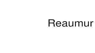 How to pronounce Reaumur [upl. by Eam]