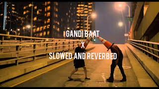 Gandi Baat  RRajkumar  Slowed and Reverbed [upl. by Berkly]