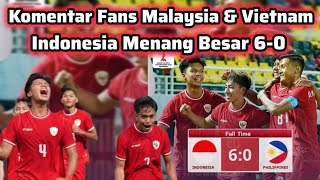 Komentar Fans Malaysia amp Vietnam Melihat Indonesia Menang Besar 60 Atas Filipina di Piala AFF U19 [upl. by Nnaeirb543]