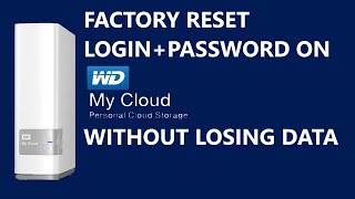 How To Reset Password and Login on WD Cloud Drive Without Losing Data [upl. by Leontyne]