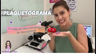 PLAQUETOGRAMA Vídeo 3 da Serie parâmetros do Hemograma [upl. by Eedyah]