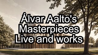 Delving into Álvar Aaltos Revolutionary Design Legacy [upl. by Iidnarb]